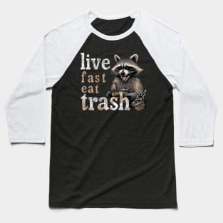 live fast eat trash Baseball T-Shirt